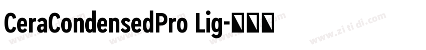 CeraCondensedPro Lig字体转换